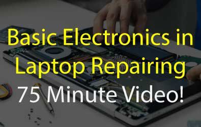 basic electronics in laptop repairing